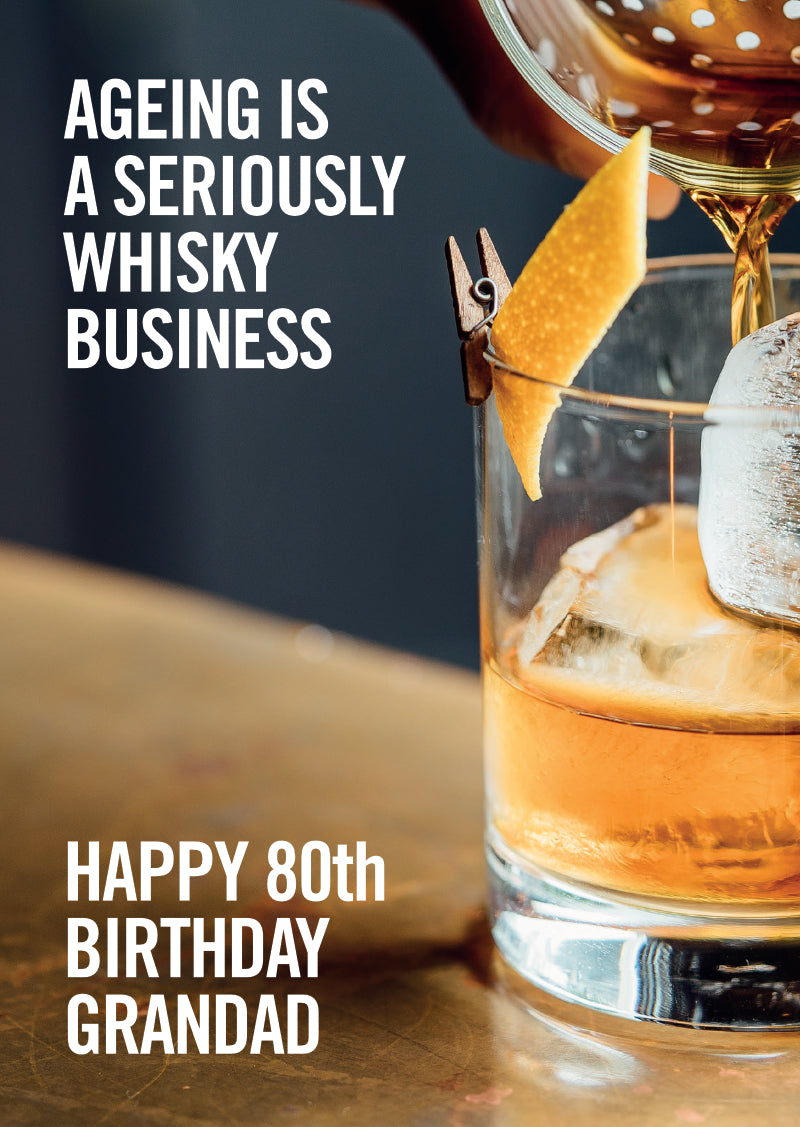 80th Birthday ageing is a seriously whisky business - Greetings Card with Single Malt